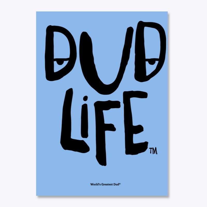 World's Greatest Dud® Dud Life™