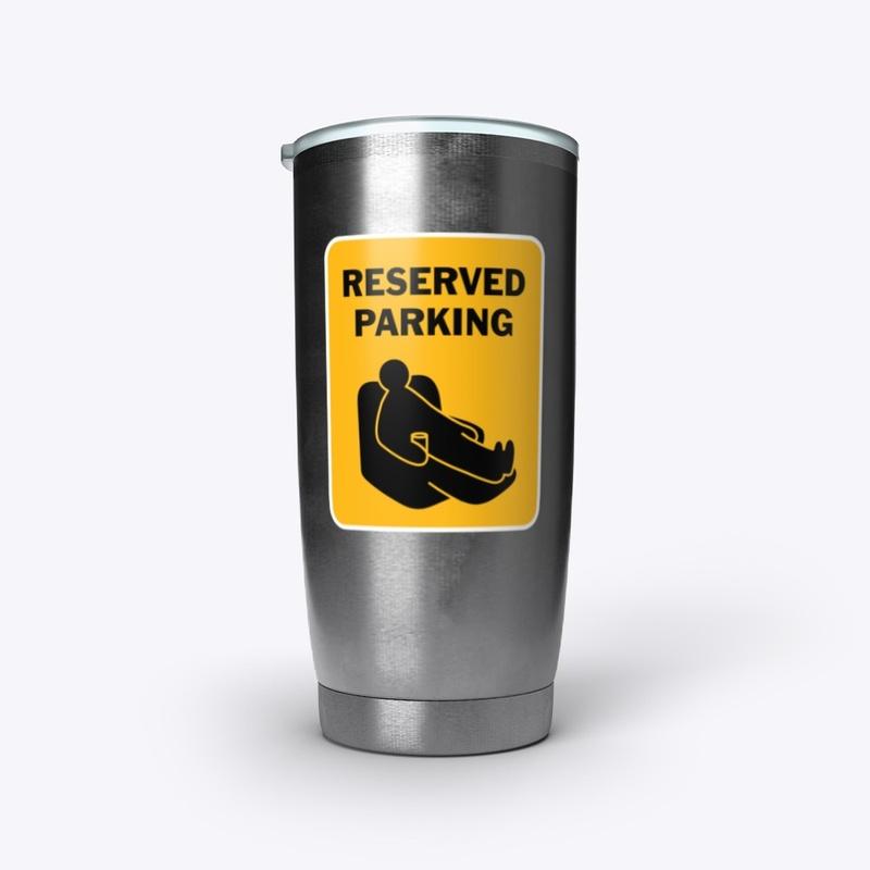 World's Greatest Dud® Reserved Parking